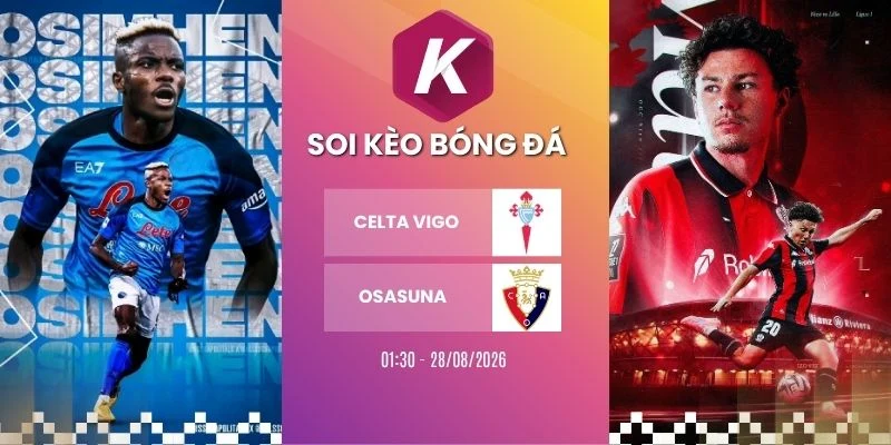 Soi kèo Celta Vigo vs Osasuna - La Liga, 28/8/2026