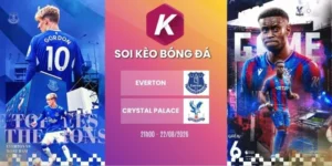 Soi k&egrave;o Everton vs Crystal Palace - 21h00 22/08/2026 - NHA