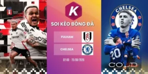 Soi kèo Fulham vs Chelsea - NHA, 25/08/2026