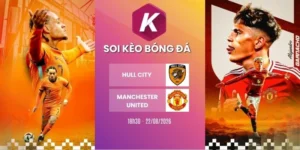 Soi K&egrave;o Nh&agrave; C&aacute;i Hull City Vs Manchester United - 18h30 22/08/2026 - NHA