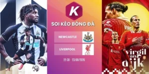 Soi k&egrave;o nh&agrave; c&aacute;i Newcastle vs Liverpool - NHA, 23/08/2026