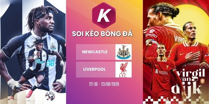 Soi kèo nhà cái Newcastle vs Liverpool - NHA, 23/08/2026